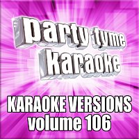 Party Tyme Karaoke – Party Tyme 106 [Karaoke Versions]