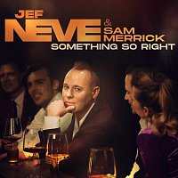 Jef Neve, Sam Merrick – Something So Right