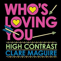 High Contrast, Clare Maguire – Who's Loving You [EP]