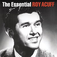 Roy Acuff – The Essential Roy Acuff