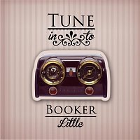Booker Little – Tune in to