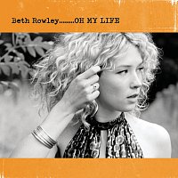 Beth Rowley – Oh My Life