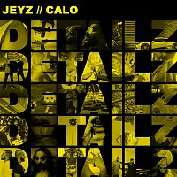 Jeyz & CALO – Detailz