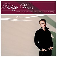 Philipp Weiss, The Steve Kuhn Trio – You Must Believe In Spring