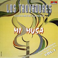 Los Trovadores Sudamericanos – Mi Musa