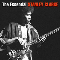 The Essential Stanley Clarke