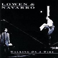 Lowen & Navarro – Walking On A Wire