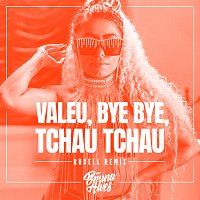 MC Bruna Alves, Ruxell – Valeu, bye bye, tchau tchau [Ruxell Remix]