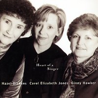 Hazel Dickens, Carol Elizabeth Jones, Ginny Hawker – Heart Of A Singer