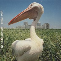 To Be Continued – Core Pop