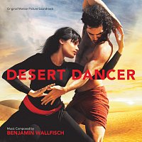 Benjamin Wallfisch – Desert Dancer [Original Motion Picture Soundtrack]