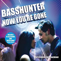 Basshunter, DJ Mental Theos Bazzheadz – Now You're Gone