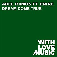 Abel Ramos – Dream Come True (feat. Erire)