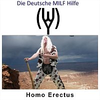 Die Deutsche MILF Hilfe – Homo Erectus