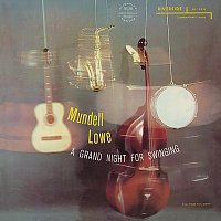 Mundell Lowe – A Grand Night For Swinging [Remastered 2000]