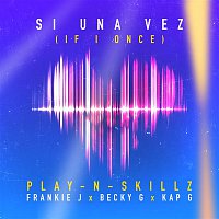 Play-N-Skillz, Frankie J, Becky G & Kap G – Si Una Vez ((If I Once)[Spanglish Version])