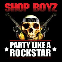 Shop Boyz – Party Like A Rockstar
