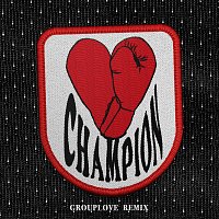 CHAMPION [Grouplove Remix]