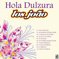 Los Joao – Hola Dulzura