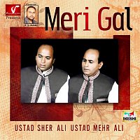 Ustad Sher Ali Mehr Ali – Meri Gal