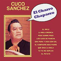 Cuco Sánchez – El Charro Chaparro