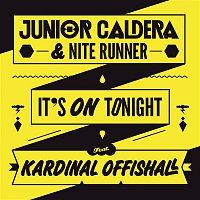 Junior Caldera, Nite Runner, Kardinal Offishall – It's On Tonight