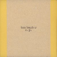 Tom Baxter – Tom Baxter EP