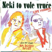 Neki to vole vruče – Live Tvornica 2004