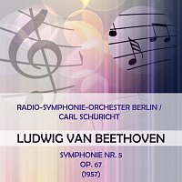 Radio-Symphonie-Orchester Berlin – Radio-Symphonie-Orchester Berlin / Carl Schuricht play: Ludwig van Beethoven: Symphonie Nr. 5, op. 67 (1957)