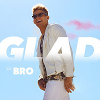 Bro – Glad