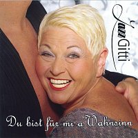 Jazz Gitti – Du bist für mi a Wahnsinn