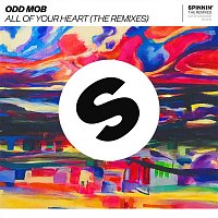 Odd Mob – All Of Your Heart (The Remixes)