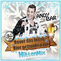 Andy Bar – Bevor das letzte Bier getrunken ist [Hutten Mix]