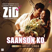 Sharib Toshi & Arijit Singh – Saanson Ko (From "Zid")