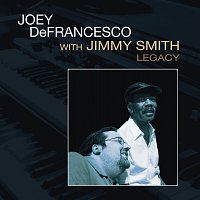 Joey DeFrancesco, Jimmy Smith – Legacy