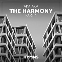 AKA AKA – The Harmony [Part 1]