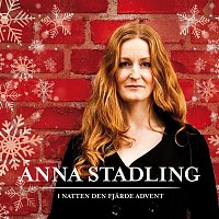 Anna Stadling – I natten den fjarde advent