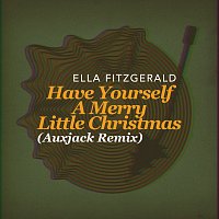 Ella Fitzgerald, Auxjack – Have Yourself A Merry Little Christmas