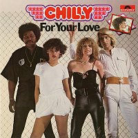Chilly – For Your Love