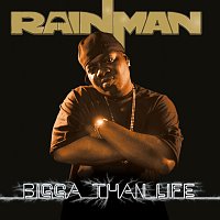 Rainman – Bigga Than Life