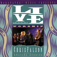 Přední strana obalu CD Live Worship With Chris Falson And The Amazing Stories [Live]