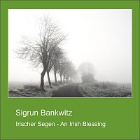 Sigrun Bankwitz – Irischer Segen-An Irish Blessing
