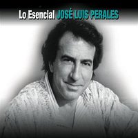 José Luis Perales – Lo Esencial