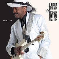Larry Graham & Graham Central Station – Raise Up