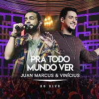 Juan Marcus & Vinicius – Pra Todo Mundo Ver [Ao Vivo / Vol.3]