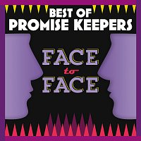 Best Of Promise Keepers: Face To Face