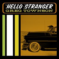 Greg Townson – Hello Stanger
