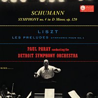 Detroit Symphony Orchestra, Paul Paray – Schumann: Symphony No. 4; Liszt: Les Préludes [Paul Paray: The Mercury Masters I, Volume 8]