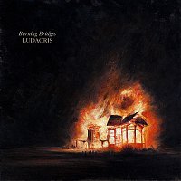 Ludacris – Burning Bridges
