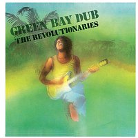 The Revolutionaries – Green Bay Dub